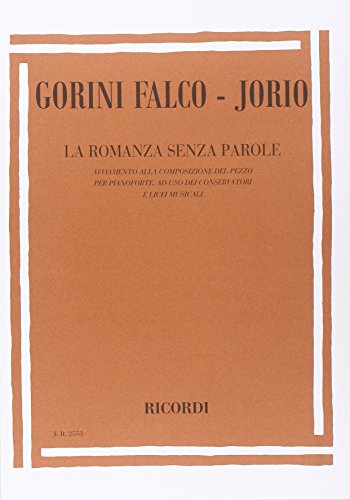 La Romanza Senza Parole. Avviamento Alla Composizione Del Pezzo Per Pianoforte Per Il Conservatorio E Licei Musicali