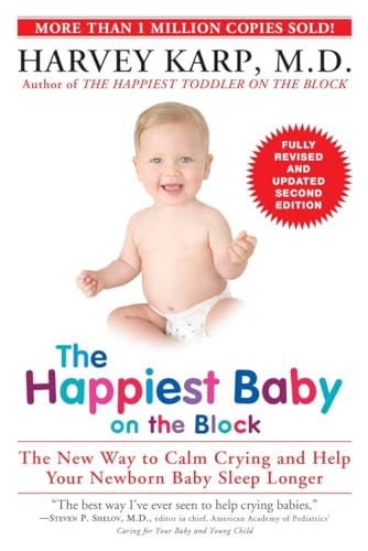 The Happiest Baby On The Block; Fully Revised And Updated Second Edition: The New Way To Calm Crying And Help Your Newborn Baby Sleep Longer