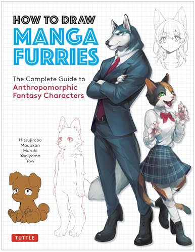 How To Draw Manga Furries: The Complete Guide To Anthropomorphic Fantasy Characters