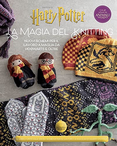 La Magia Del Knitting. Nuovi Schemi Per Il Lavoro A Maglia Da Hogwarts E Oltre. Ediz. Illustrata