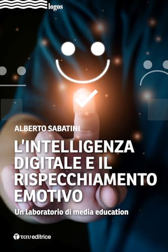 L'Intelligenza Digitale E Il Rispecchiamento Emotivo. Un Laboratorio Di Media Education