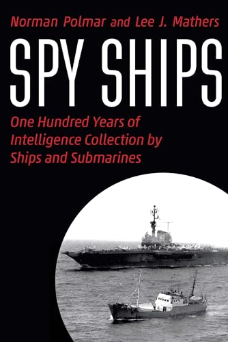 Spy Ships: One Hundred Years Of Intelligence Collection By Ships And Submarines