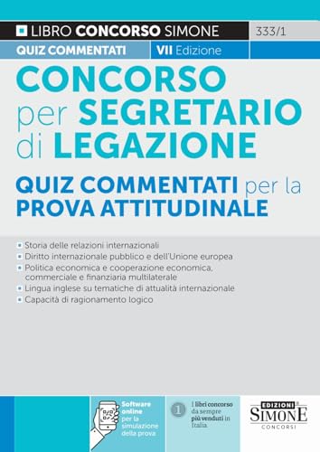 Concorso Per Segretario Di Legazione. Quiz Commentati Per La Prova Attitudinale