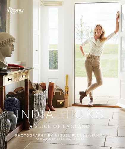 India Hicks: A Slice Of England: A Slice Of England - The Story Of Four Houses