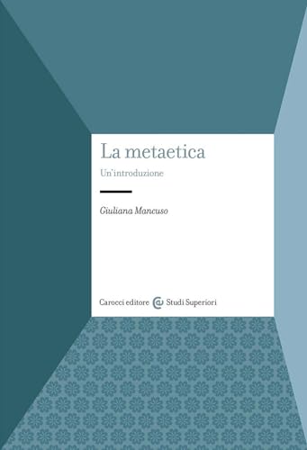 La Metaetica. Un'Introduzione