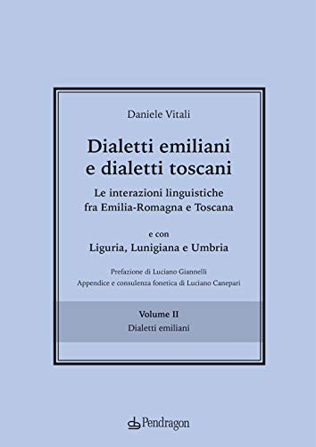 Dialetti Emiliani E Dialetti Toscani. Dialetti Emiliani E Dialetti Toscani. Le Interazioni Linguistiche Fra Emilia-Romagna E Toscana E Con Liguria, Lu