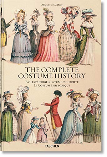 Auguste Racinet: The Complete Costume History / Vollstandige Kostumgeschichte / Le Costume Historique: From Ancient Times To The 19Th Century: All Pla