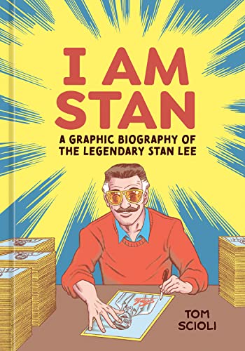 I Am Stan: A Graphic Biography Of The Legendary Stan Lee