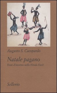 Natale Pagano. Feste D'Inverno Nello Hindu Kush
