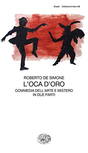 L'Oca D'Oro. Commedia Dell'Arte E Mistero In Due Parti