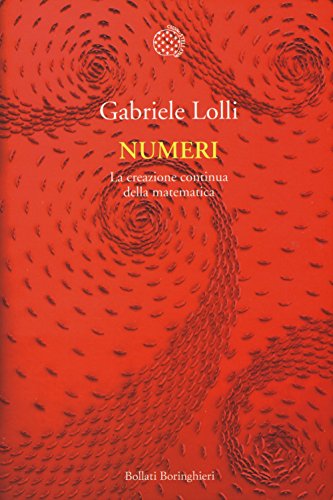 Numeri. La Creazione Continua Della Matematica