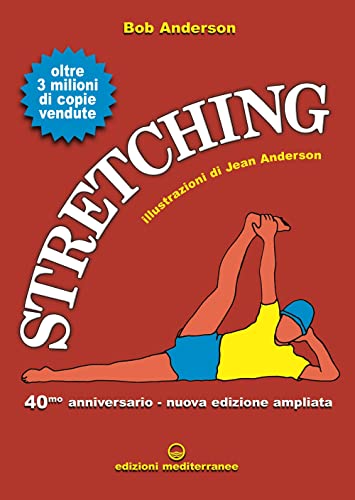 Stretching 40° Anniversario. Nuova Ediz.