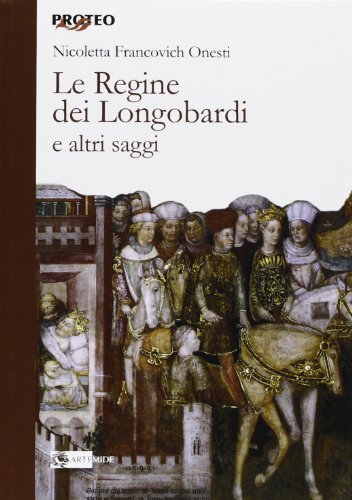 Le Regine Dei Longobardi E Altri Saggi