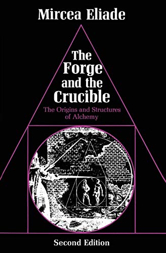 The Forge And The Crucible: The Origins And Structure Of Alchemy