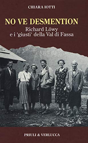 No Ve Desmention. Richard Löwy E I «Giusti» Della Val Di Fassa