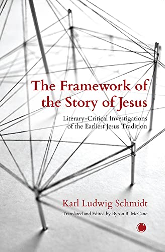 The Framework Of The Story Of Jesus: Literary-Critical Investigations Of The Earliest Jesus Tradition