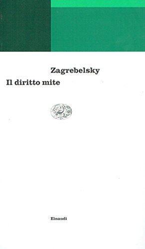 Il Diritto Mite. Legge, Diritti, Giustizia