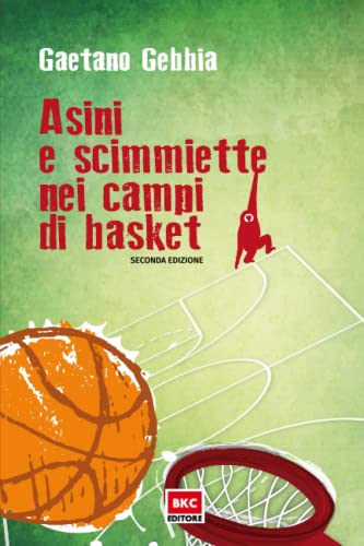 Asini E Scimmiette Nei Campi Di Basket: Seconda Edizione