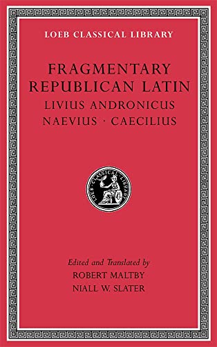 Fragmentary Republican Latin: Livius Andronicus. Naevius. Caecilius (6)