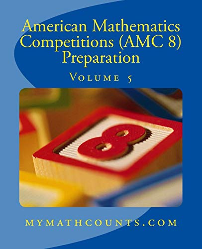 American Mathematics Competitions (Amc 8) Preparation (Volume 5)