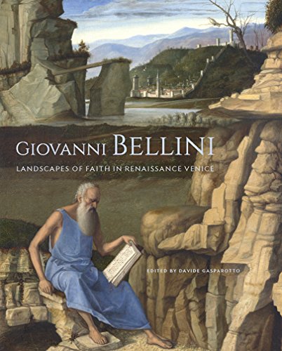 Giovanni Bellini: Landscapes Of Faith In Renaissance Venice