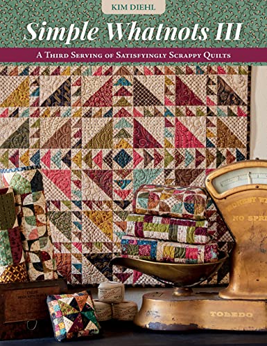 Simple Whatnots: A Third Serving Of Satisfyingly Scrappy Quilts: 3