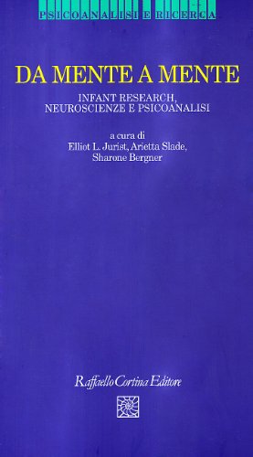 Da Mente A Mente. Infant Research, Neuroscienze E Psicoanalisi