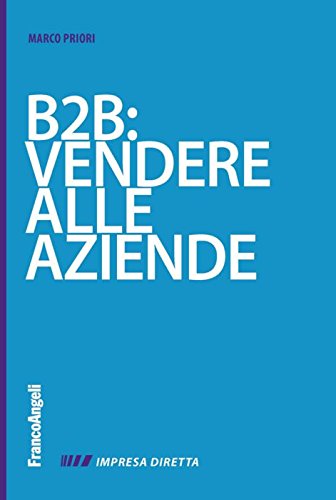 B2B: Vendere Alla Aziende