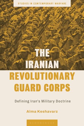 The Iranian Revolutionary Guard Corps: Defining Iran'S Military Doctrine