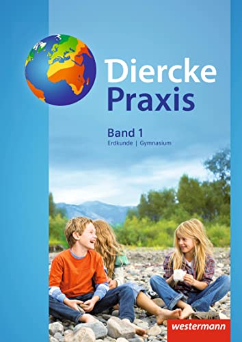 Diercke Praxis 1. Schulbuch. Sekundarstufe 1. Gymnasien. Nordrhein-Westfalen: Ausgabe 2017