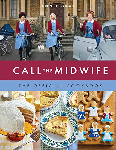 Call The Midwife: The Official Cookbook