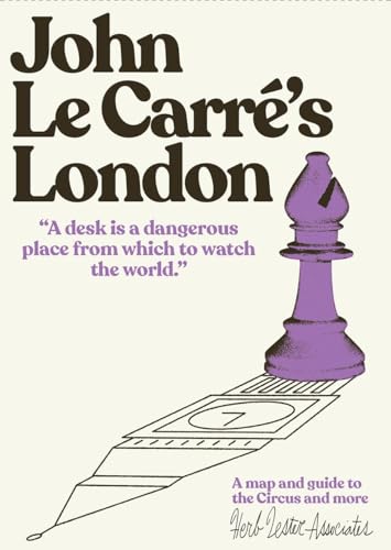 John Le Carre'S London: A Map And Guide To The Circus And More