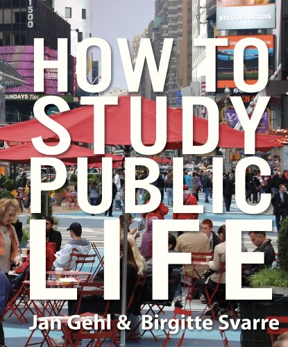 How To Study Public Life: Methods In Urban Design