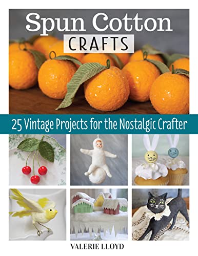 Spun Cotton Crafts: 25 Vintage Projects For The Nostalgic Crafter