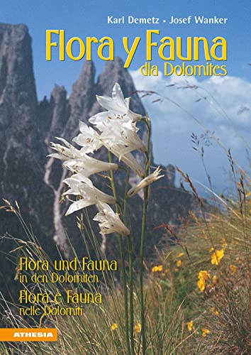 Flora Y Fana Dla Dolomites-Flora Und Fauna In Den Dolomiten-Flora E Fauna Nelle Dolomiti. Ediz. Multilingue