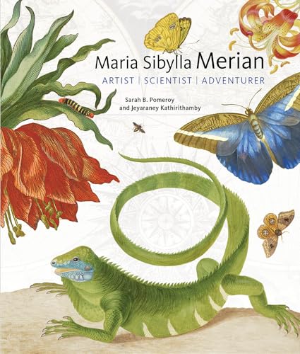 Maria Sibylla Merian: Artist / Scientist / Adventurer