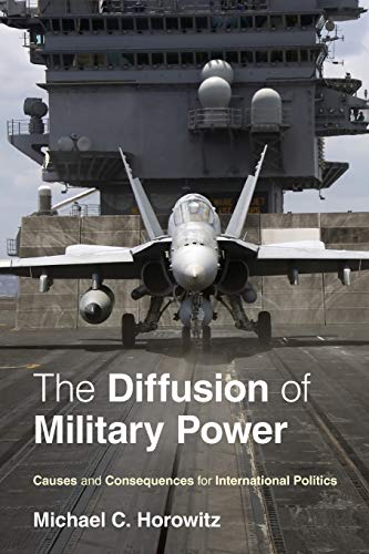 The Diffusion Of Military Power: Causes And Consequences For International Politics