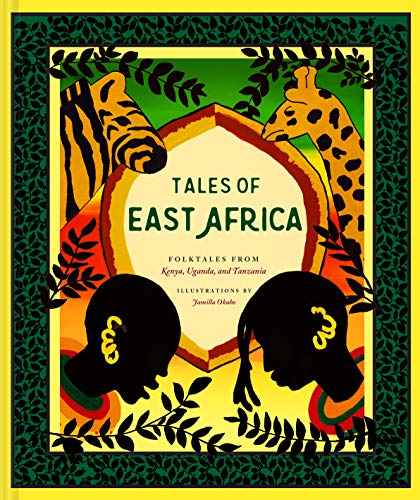 Tales Of East Africa: Folktales From Kenya, Uganda, And Tanzania