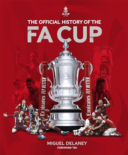 The Official History Of The Fa Cup: 150 Years Of Soccer'S Most Famous National Tournament