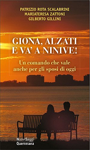 Giona, Alzati E Va’ A Ninive! Un Comando Che Vale Anche Per Gli Sposi Di Oggi. Nuova Ediz.