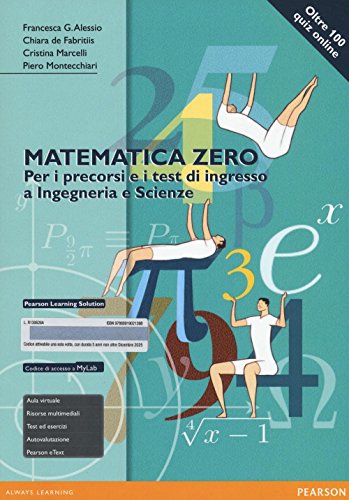 Matematica Zero. Per I Precorsi E I Test Di Ingresso A Ingegneria E Scienze. Ediz. Mylab. Con Espansione Online