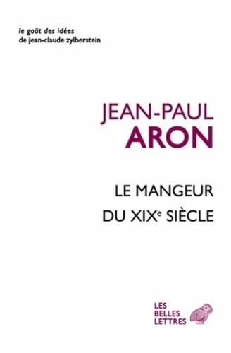 Le Mangeur Du Xixe Siecle: Une Folie Bourgeoise: La Nourriture: 31