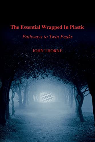 The Essential Wrapped In Plastic: Pathways To Twin Peaks