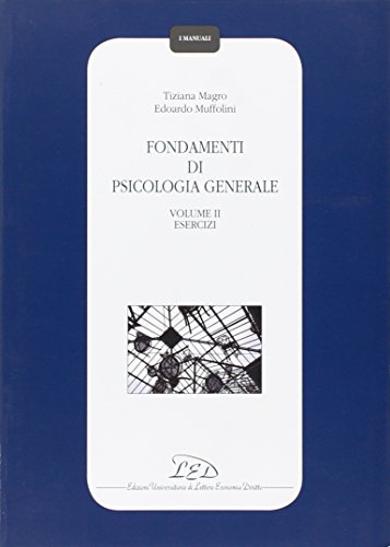 Fondamenti Di Psicologia Generale. Esercizi (Vol. 2)