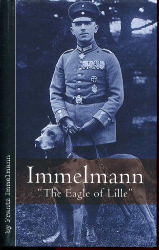 Immelmann The Eagle Of Lille: With The Victories Of Max Immelmann