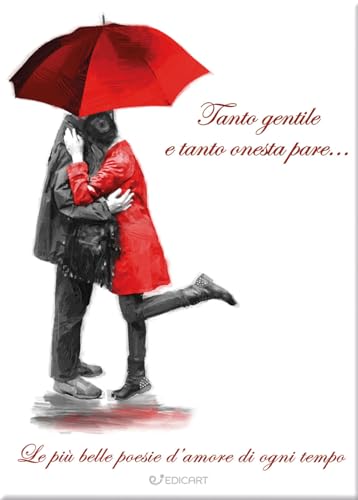 Tanto Gentile E Tanto Onesta Pare... Le Più Belle Poesie D'Amore Di Ogni Tempo