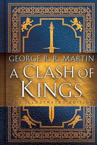 A Clash Of Kings: The Illustrated Edition: A Song Of Ice And Fire: Book Two: 2