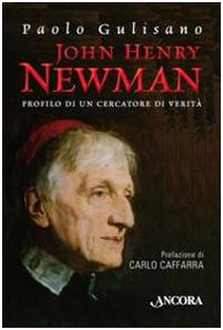 John Henry Newman. Profilo Di Un Cercatore Di Verità