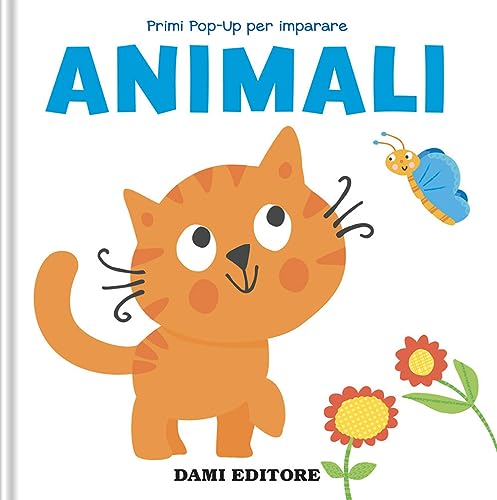 Animali. Primi Pop-Up Per Imparare. Ediz. A Colori