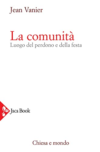 La Comunità. Luogo Del Perdono E Della Festa